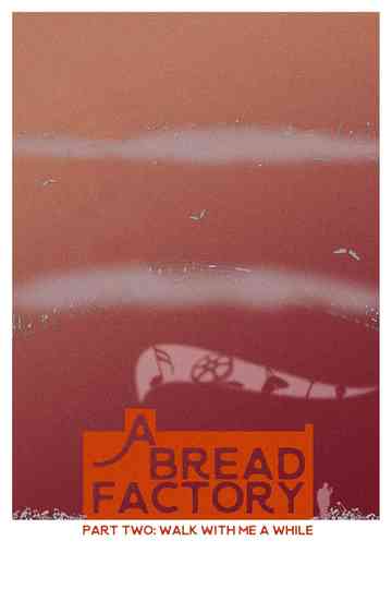 A Bread Factory, Part Two: Walk With Me A While