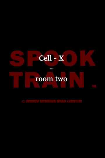 Spook Train: Room Two – Cell-X