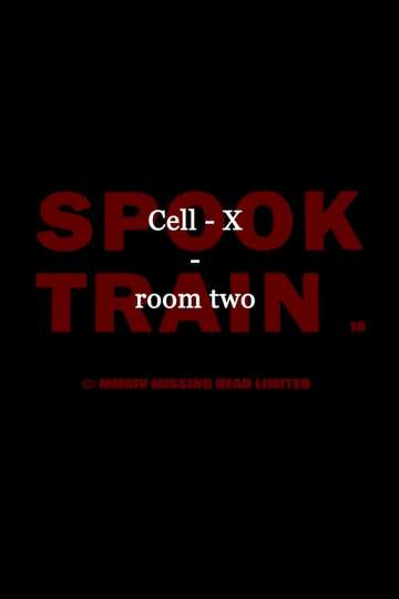 Spook Train: Room Two – Cell-X