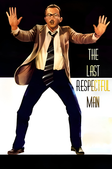 The Last Respectful Man Poster