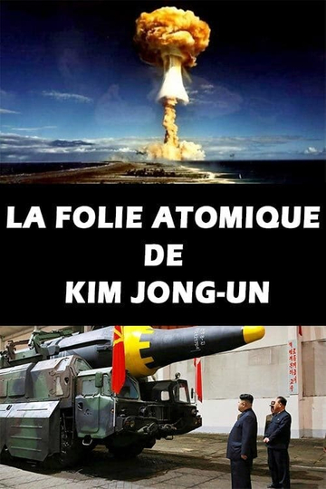 La Folie atomique de Kim Jongun