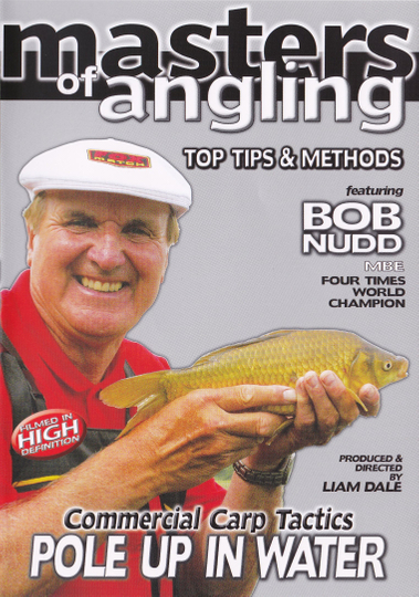 Masters of Angling Featuring Bob Nudd Commercial Carp Tactics Pole up in the Water Poster