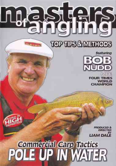 Masters of Angling Featuring Bob Nudd Commercial Carp Tactics Pole up in the Water