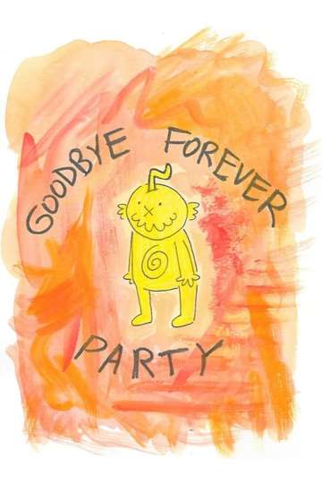 Goodbye Forever Party Poster