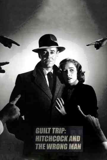 Guilt Trip Hitchcock and The Wrong Man