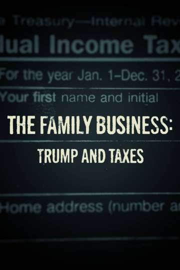 The Family Business: Trump and Taxes Poster