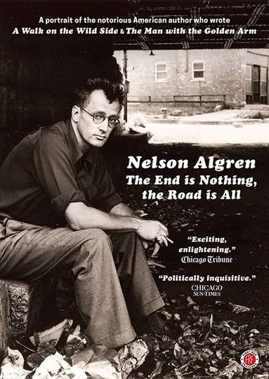 Nelson Algren The End Is Nothing the Road Is All Poster