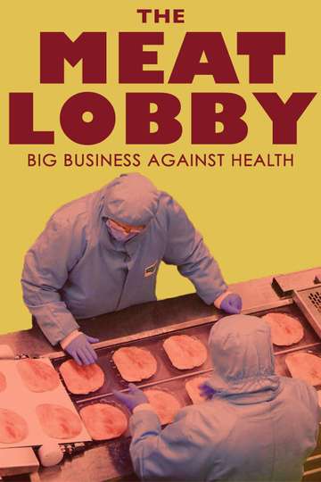 The Meat Lobby Big Business Against Health Poster