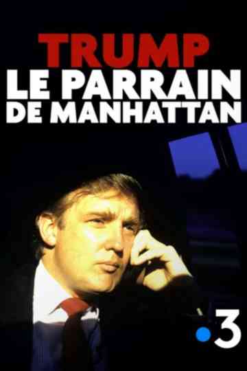 Trump, le parrain de Manhattan Poster