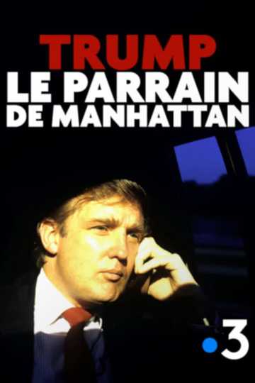 Trump, le parrain de Manhattan