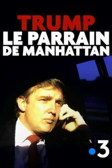 Trump, le parrain de Manhattan Poster