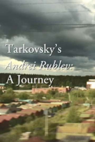 Tarkovskys Andrei Rublev A Journey Poster