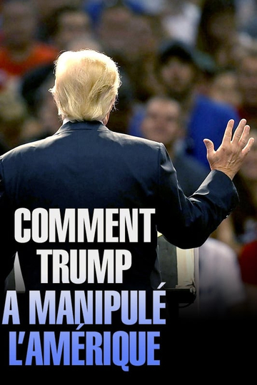 Comment Trump a manipulé lAmérique