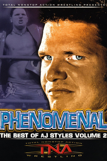 TNA Wrestling Phenomenal  The Best of AJ Styles Vol 2