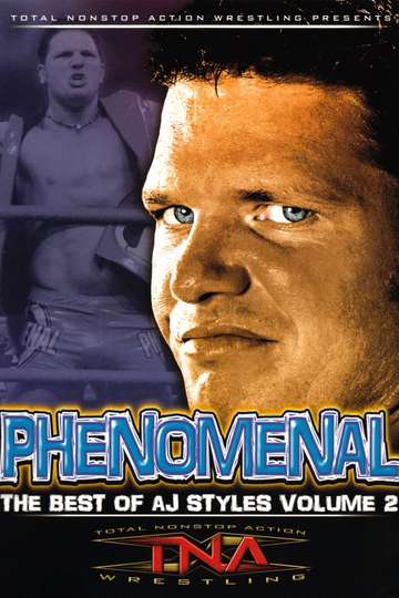TNA Wrestling Phenomenal  The Best of AJ Styles Vol 2