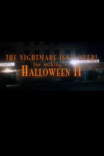 The Nightmare Isn't Over! The Making of Halloween II Poster