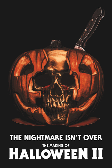 The Nightmare Isn't Over! The Making of Halloween II Poster