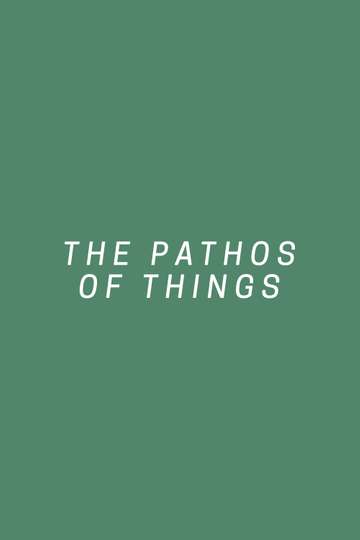 The Pathos of Things Poster