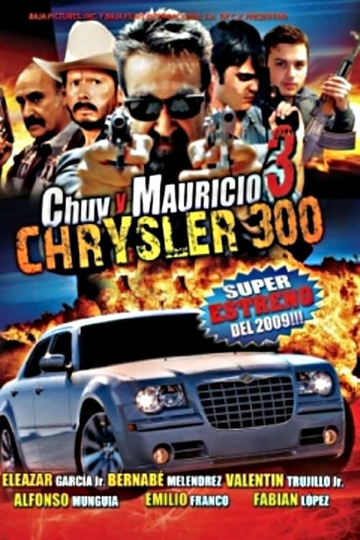 Chuy Y Mauricio 3: El Chrysler 300 Poster