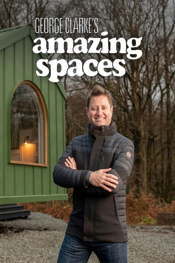 George Clarke's Amazing Spaces Poster