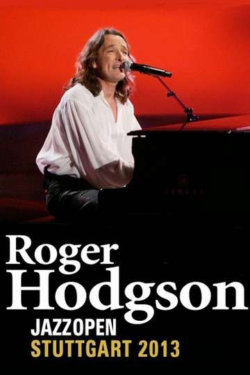 Roger Hodgson Live At Jazz Open Stuttgart