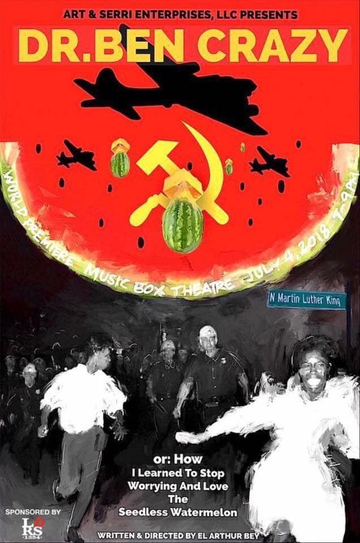 DR BEN CRAZY or How I Learned To Stop Worrying And Love The Seedless Watermelon Poster