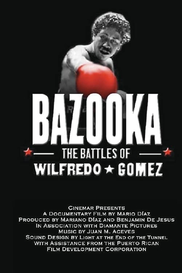 Bazooka Las batallas de Wilfredo Gómez the battles of Wilfredo Gomez