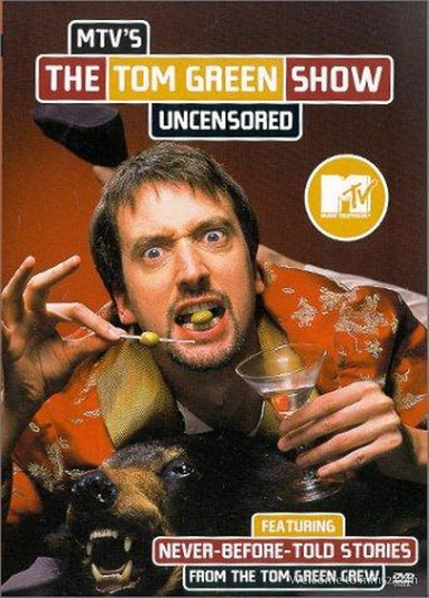 The Tom Green Show: Uncensored