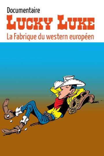 Lucky Luke  la fabrique du western européen Poster