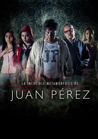 The Incredible Metamorphosis of Juan Perez Poster