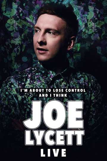 Joe Lycett Im About to Lose Control And I Think Joe Lycett Live