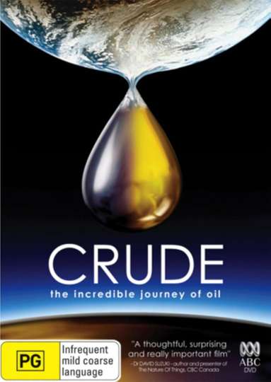 Crude: The Incredible Journey of Oil Poster