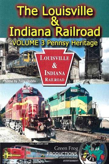 The Louisville  Indiana Railroad  Volume 3 Pennsy Heritage