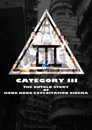 Category III: The Untold Story of Hong Kong Exploitation Cinema Poster