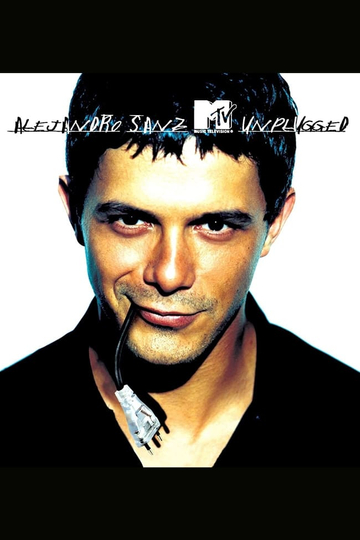 Alejandro Sanz  MTV Unplugged