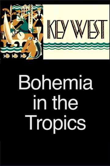 Key West: Bohemia in the Tropics Poster
