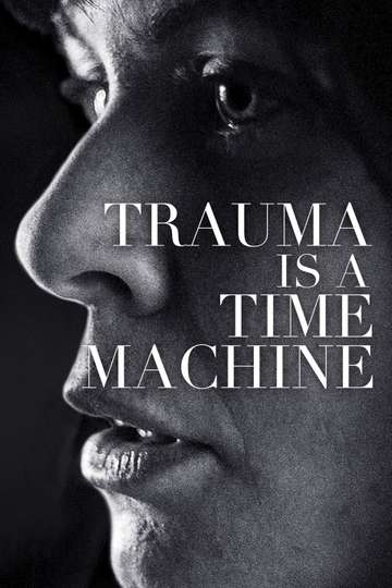 Trauma is a Time Machine Poster