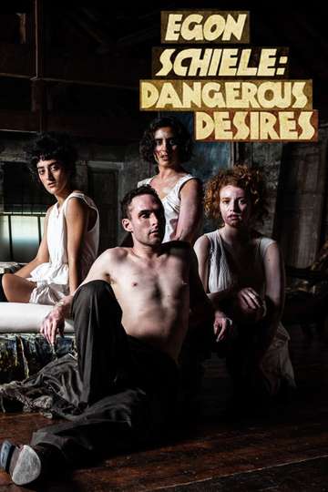 Egon Schiele Dangerous Desires Poster