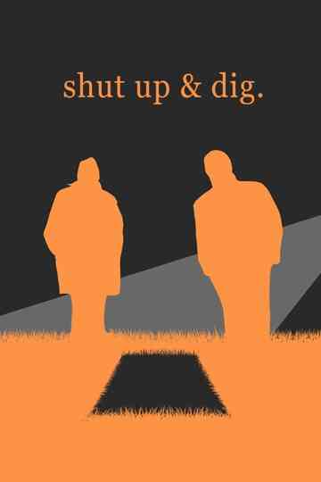 Shut Up & Dig