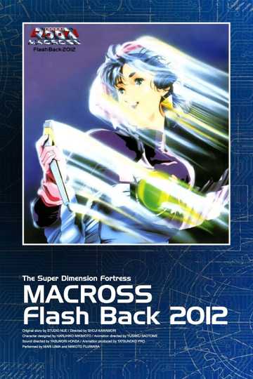 The Super Dimension Fortress Macross: Flash Back 2012