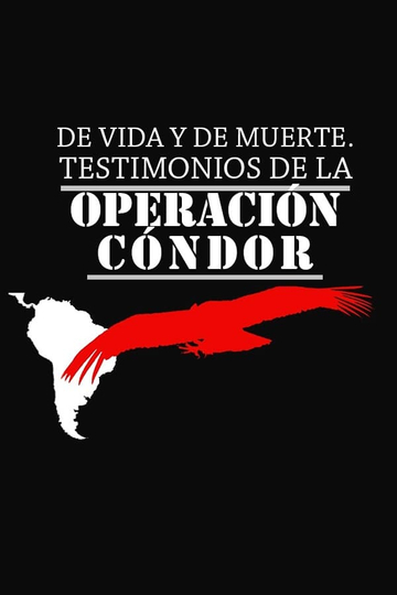 De vida y de muerte testimonios de la Operación Cóndor