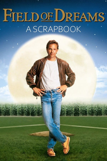 Field of Dreams A Scrapbook