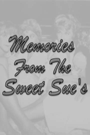 Memories from the Sweet Sues Poster