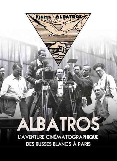 Albatros, The Film Adventure Of The White Russians In Paris