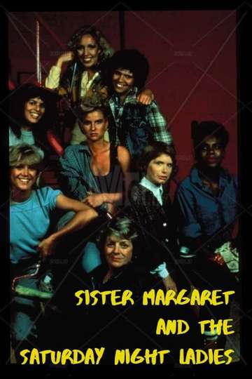 Sister Margaret and the Saturday Night Ladies Poster