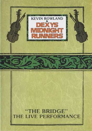 Kevin Rowland & Dexys Midnight Runners - "The Bridge" - The Live Performance Poster