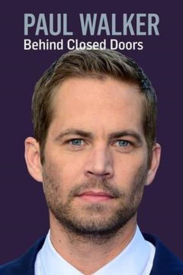 Paul Walker: Behind Closed Doors Poster