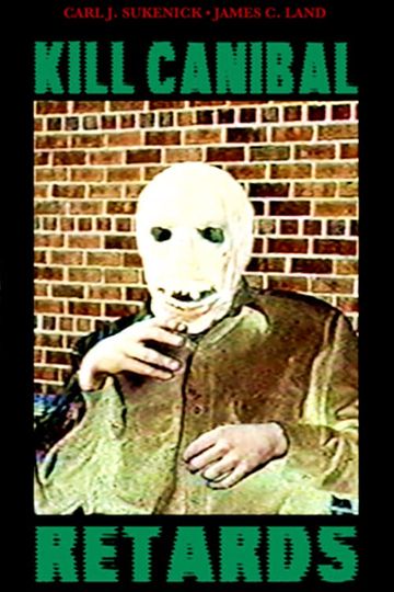 Kill Canibal Retards Poster