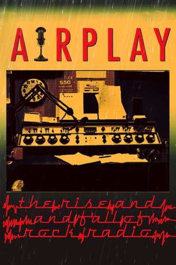 Airplay The Rise and Fall of Rock Radio Poster