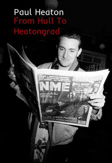 Paul Heaton: From Hull To Heatongrad Poster